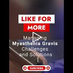 Managing Myasthenia Gravis: Daily Challenges & Foot Care Solutions