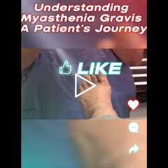 Understanding Myasthenia Gravis: 🧠 🩺 🦶  A Patient's Journey