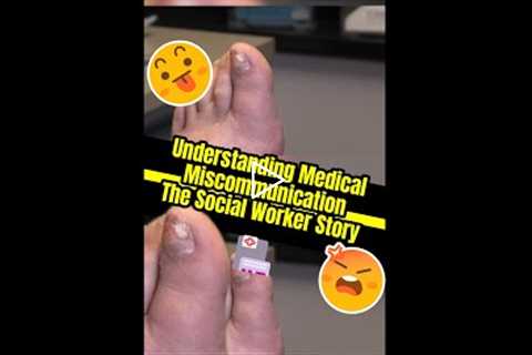 Understanding Medical Miscommunication The Social Worker Story 🏥