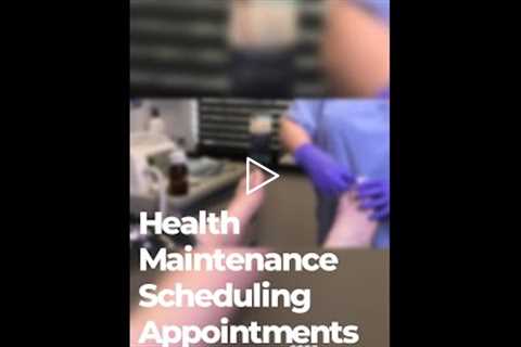 Health Maintenance Scheduling Appointments and Care 🗓️